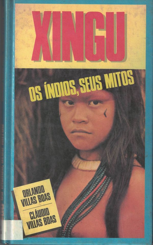 Xingú - Os índios, seus mitos